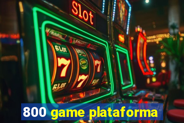 800 game plataforma